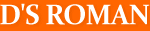 D'S ROMAN[�f�B�[�Y���[�}��]